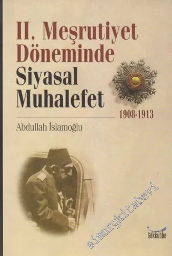 2. Meşrutiyet Döneminde Siyasal Muhalefet, 1908-1913 -         2017