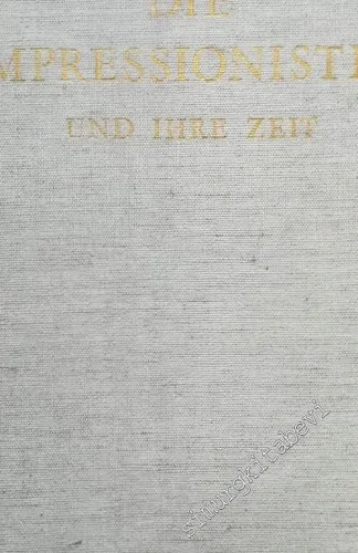 Die Impressionisten und Ihre Zeit -