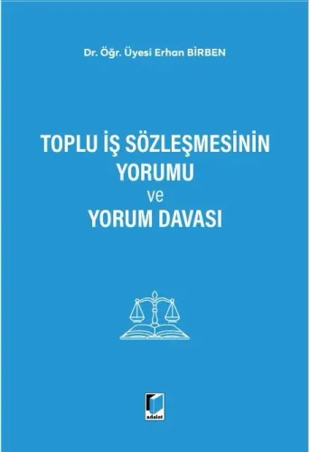 Toplu İş Sözleşmesinin Yorumu ve Yorum Davası