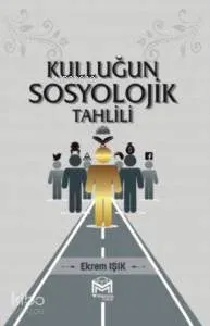 Kulluğun Sosyolojik Tahlili