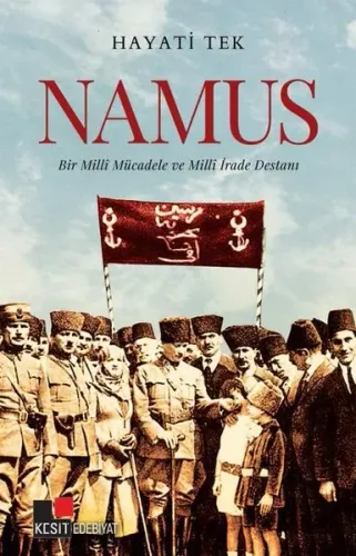 Namus; Bir Milli Mücadele ve Milli İrade Destanı