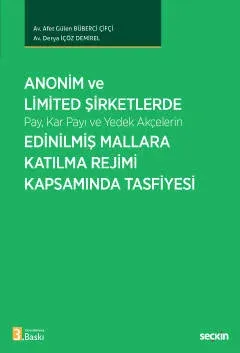 Anonim ve Limited Şirketlerde (Pay, Kar Payı ve Yedek Akçelerin) Edinilmiş Mallara Katılma Rejimi Kapsamında Tasfiyesi