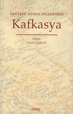 Değişen Dünya Düzeninde Kafkasya