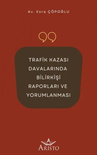 Trafik Kazası Davalarında Bilirkişi Raporları Ve Yorumlanması