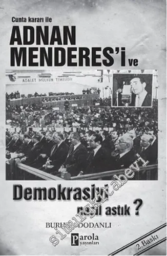 Cunta Kararı ile Adnan Menderesi ve Demokrasiyi Nasıl Astık -
