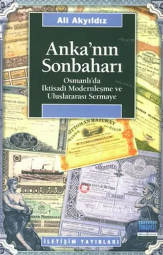 Anka'nın Sonbaharı; Osmanlı'da İktısadi Modernleşme ve Uluslararası Sermaye