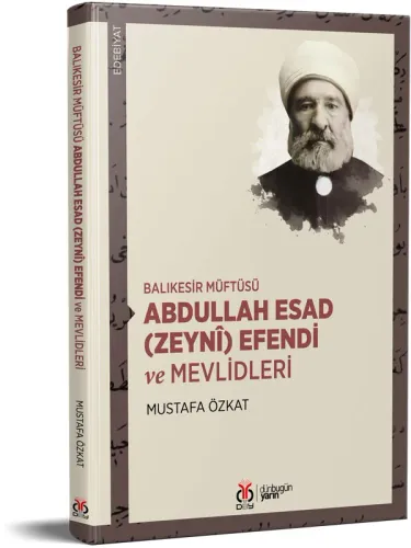 Balıkesir Müftüsü Abdullah Esad (Zeynî) Efendi ve Mevlidleri Mustafa Ö Balıkesir Müftüsü Abdullah Esad (Zeynî) Efendi ve Mevlidleri Mustafa Ö