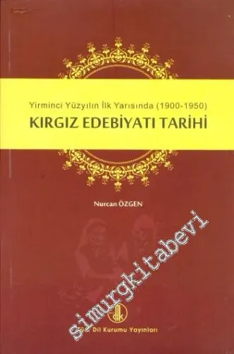 Kırgız Edebiyatı Tarihi: Yirminci Yüzyılın İlk Yarısında (1900-1950) -