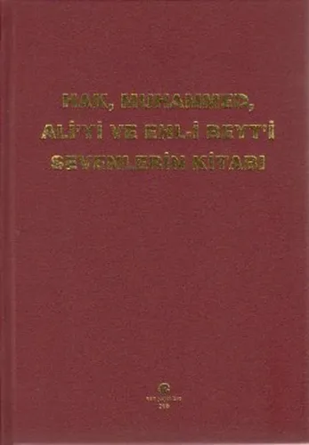 Hak, Muhammed, Ali'yi ve Ehl-i Beyt'i Sevenlerin Kitabı