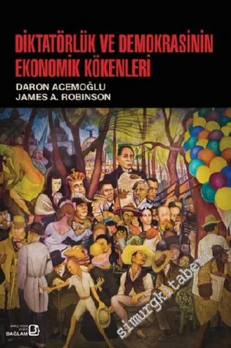 Diktatörlük ve Demokrasinin Ekonomik Kökenleri -        2016