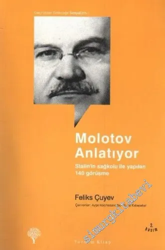 Molotov Anlatıyor: Stalin'in Sağ Koluyla Yapılan 140 Görüşme -         2010