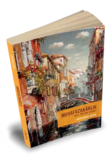 Muhafazakârlık - Bekir Berat Özipek - Liberte Yayınları