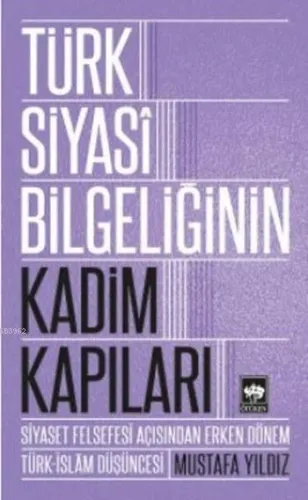 Türk Siyasi Bilgeliğinin Kadim Kapıları