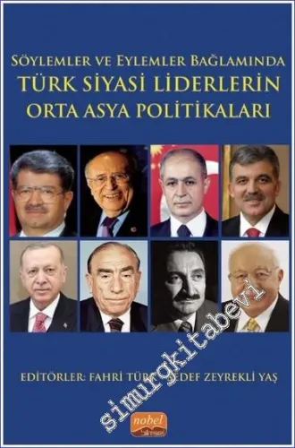 Söylemler ve Eylemler Bağlamında - Türk Siyasi Liderlerin Orta Asya Politikaları -         2023