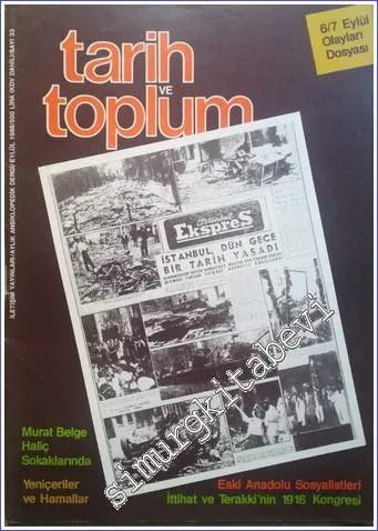 Tarih ve Toplum Aylık Ansiklopedik Dergi: Özel Sayı 6 / 7 Eylül Dosyası - Sayı: 33      Mayıs  1986