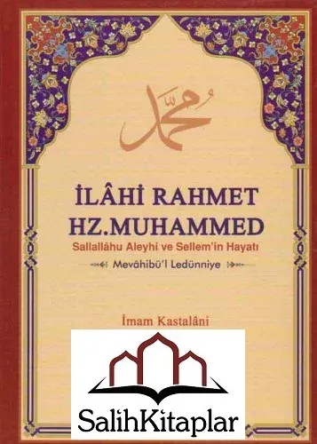 Mevahibi Ledünniyye  |  İlahi Rahmet Hz. Muhammed Sallallahu Aleyhi ve Sellemin Hayatı