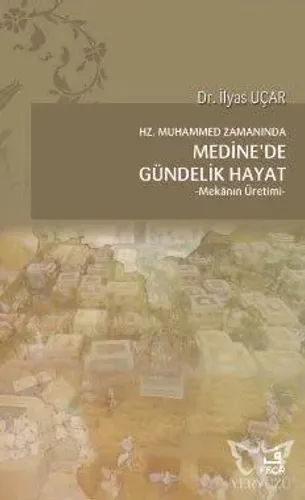 Hz. Muhammed Zamanında Medine'de Gündelik Hayat