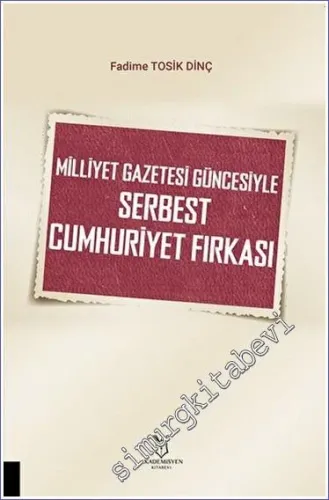 Milliyet Gazetesi Güncesiyle Serbest Cumhuriyet Fırkası -         2023