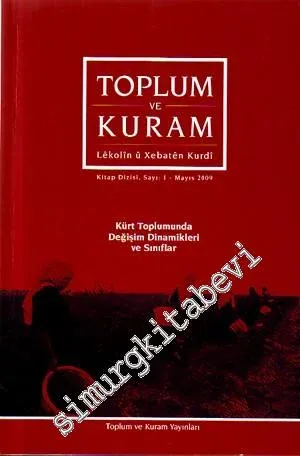 Toplum ve Kuram: Kürt Toplumunda Değişim Dinamikleri Ve Sınıflar Kitap Dizisi, Sayı: 1- Mayıs 2009  -