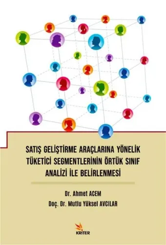 Satış Geliştirme ve Araçlarına Yönelik Tüketici Segmentlerinin Örtük Sınıf Analizi İle Belirlenmesi