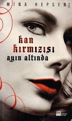 Kan Kırmızısı Ayın Altında