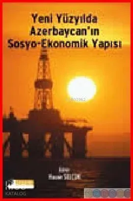 Yeni Yüzyılda Azerbaycan'ın Sosyo-ekonomik Yapısı