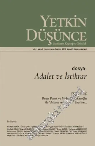 Yetkin Düşünce Dergisi: Hakikatin Kaynağına Yolculuk - Dosya: Adalet ve İstikrar - Sayı: 2    Yıl: 1  Nisan, Mayıs, Haziran