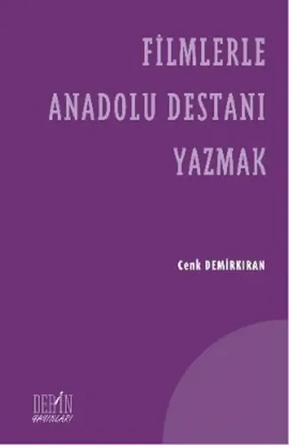 Filmlerle Anadolu Destanı Yazmak