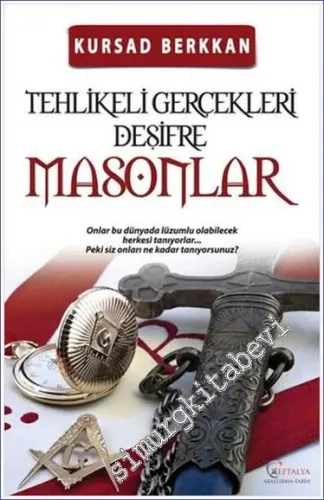 Masonlar: Tehlikeli Gerçekleri Deşifre -