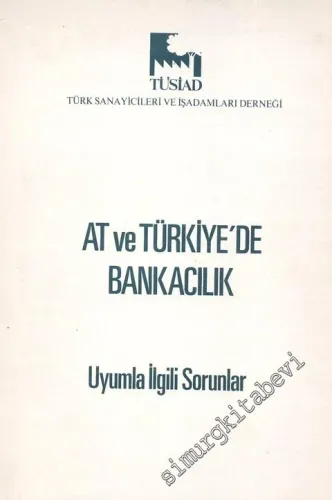 AT ve Türkiye'de Bankacılık - Uyumla İlgili Sorunlar -