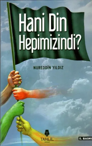 Hani Din Hepimizindi - Tahlil Yayınları - Selam Kitap