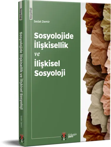 Sosyolojide İlişkisellik ve İlişkisel Sosyoloji Sedat Demir Sosyolojide İlişkisellik ve İlişkisel Sosyoloji Sedat Demir