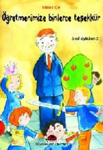 Sınıf Öyküleri 5 - Öğretmenimize Binlerce Teşekkür