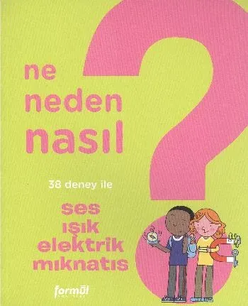 Ne Neden Nasıl 4 - Ses Işık Elektrik Mıknatıs