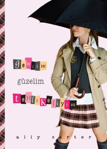 Gencim Güzelim Tehlikeliyim; "Gallagher Genç Kızlar Akademisi" Serisi 4. Kitap