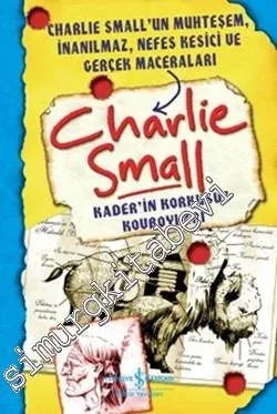 Charlie Small 4: Kaderin Korkusuz Kovboyları - Charlie Small'un Muhteşem, İnanılmaz, Nefes Kesici ve Gerçek Maceraları -        2012
