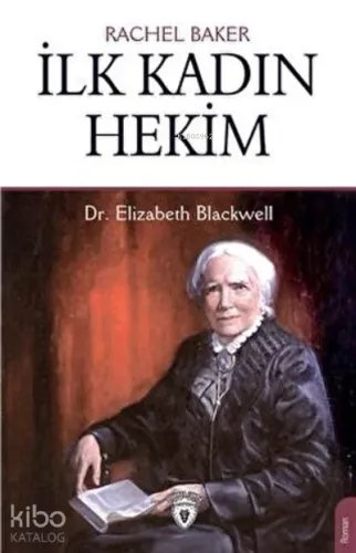 İlk Kadın Hekim - Dr. Elizabeth Blackwell