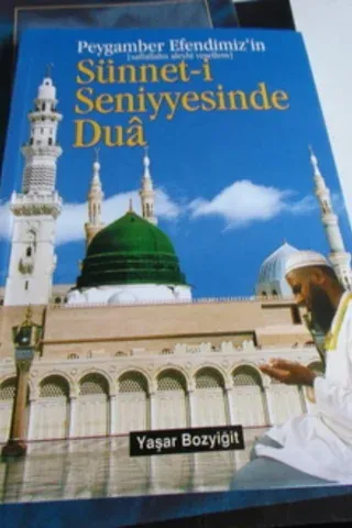 Sünnet-i Seniyyesinde Dua