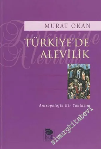 Türkiye'de Alevilik: Antropolojik Bir Yaklaşım -         2004