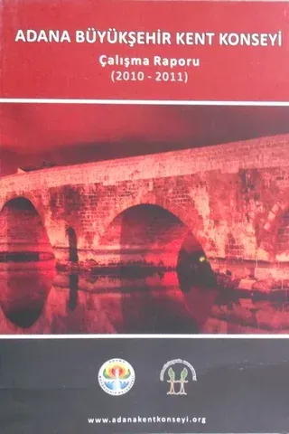 Adana Büyükşehir Kent Konseyi Çalışma Raporu (2010-2011)