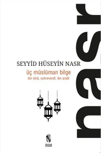 Üç Müslüman Bilge; İbn Sina, Suhreverdi, İbn Arabi