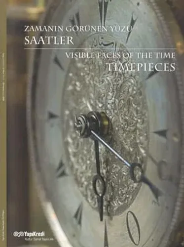 Zamanın Görünen Yüzü - Saatler = Visible Faces of the Time - Timepieces