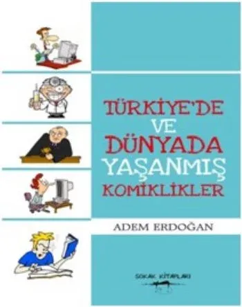Türkiyede ve Dünyada Yaşanmış Komiklikler