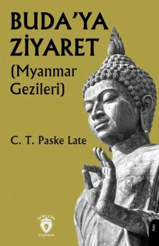 Buda’ya Ziyaret;(Myanmar Gezileri)