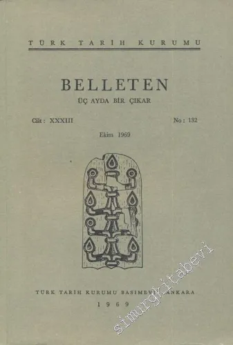 Türk Tarih Kurumu Belleten - Sayı: 132    33  Ekim