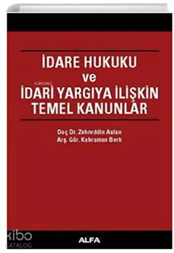 İdare Hukuku ve İdari Yargıya İlişkin Temel Kanunlar