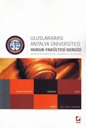 Uluslararası Antalya Üniversitesi Hukuk Fakültesi Dergisi Cilt: 2 Sayı: 3 Haziran 2014