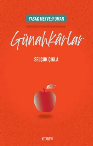 Yasak Meyve: Roman - Günahkarlar
