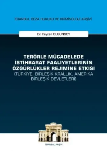 Terörle Mücadelede İstihbarat Faaliyetlerinin Özgürlükler Rejimine Etkisi