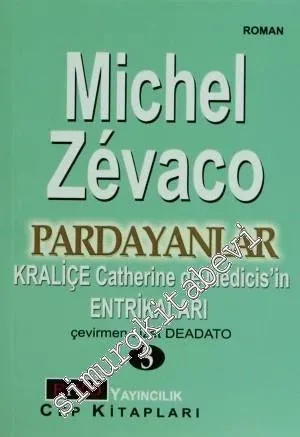 Pardayanlar 3: Kraliçe Catherine de Medicis'in Entrikaları -